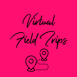 Virtual Field Trips